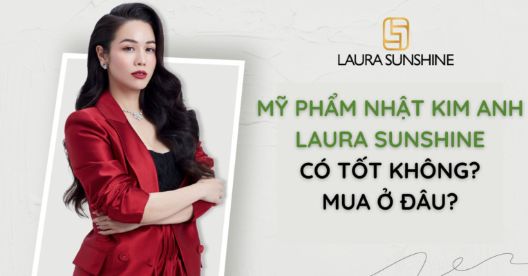 thumnail Mỹ phẩm Laura Sunshine của Nhật Kim Anh có tốt không 1