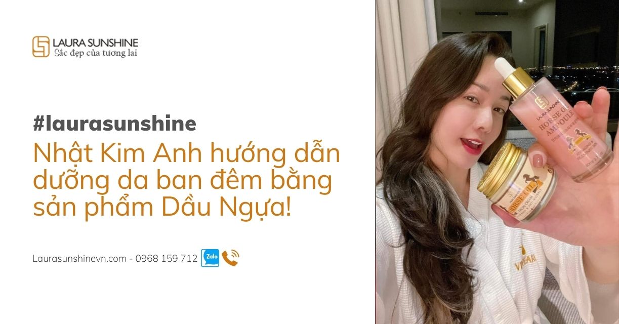 nhật kim anh hướng dẫn dưỡng da ban đêm bằng sản phẩm dầu ngựa