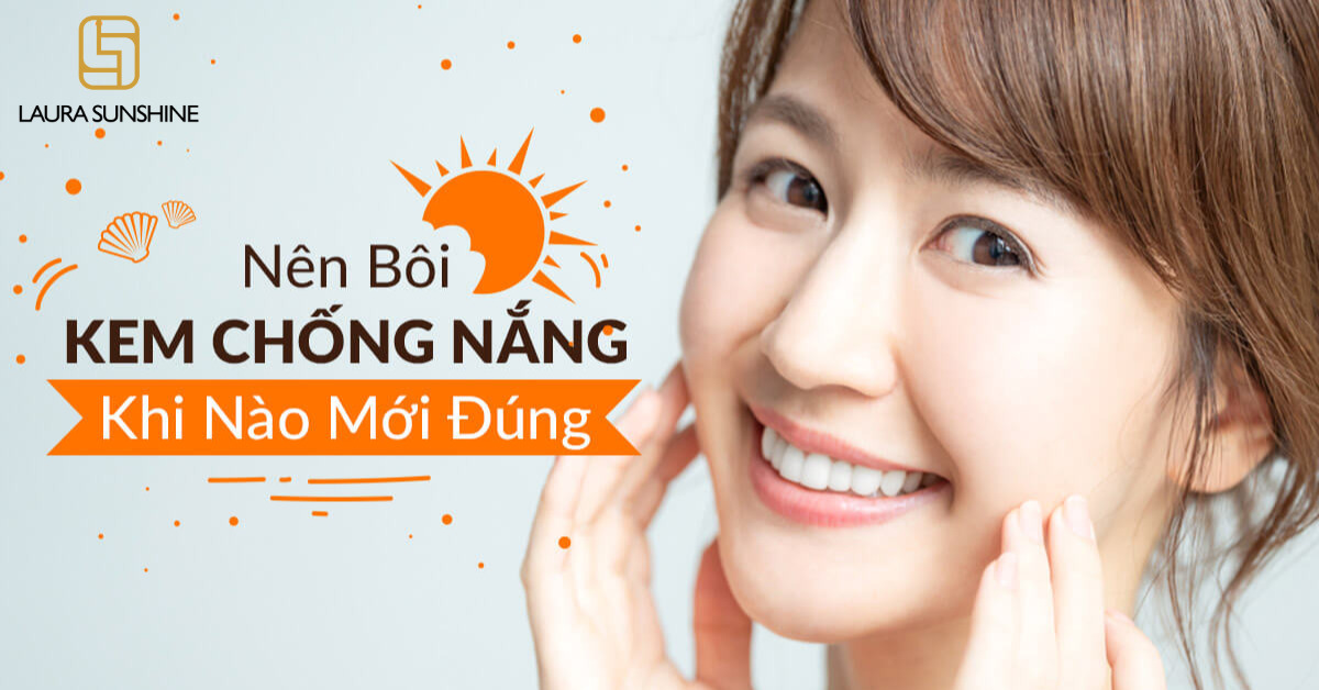 thumnail Khi nào cần dùng kem chống nắng để đạt hiệu quả tốt nhất