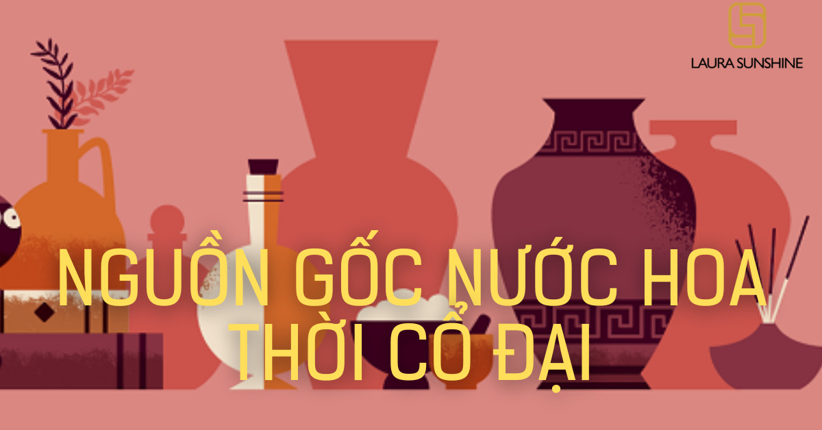 thumnail nguồn gốc nước hoa thời cổ đại