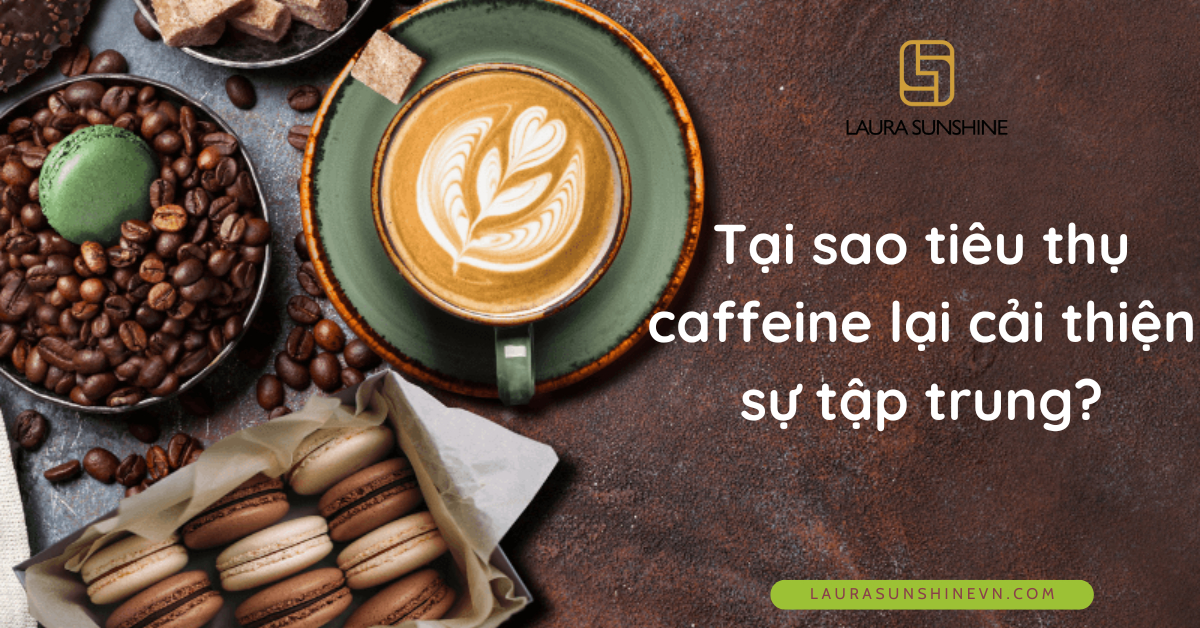 thumbnail Tại sao tiêu thụ caffeine lại cải thiện sự tập trung