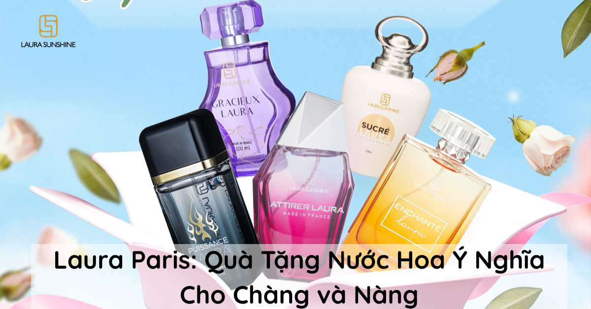 Laura Paris Quà Tặng Nước Hoa Ý Nghĩa Cho Chàng và Nàng (1)
