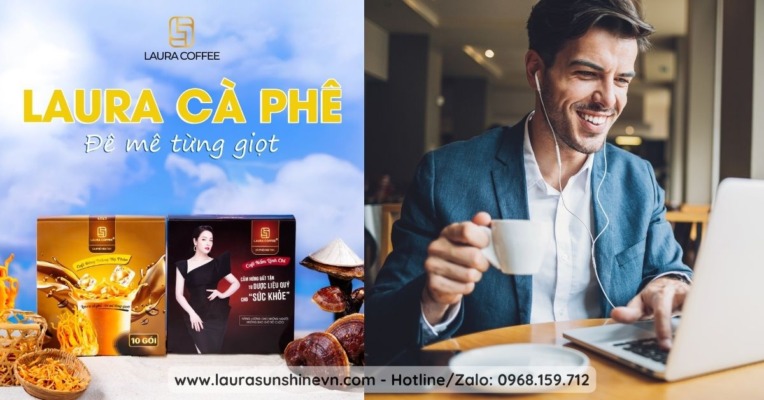 Laura Coffee Lựa Chọn Hoàn Hảo Cho Người Bận Rộn