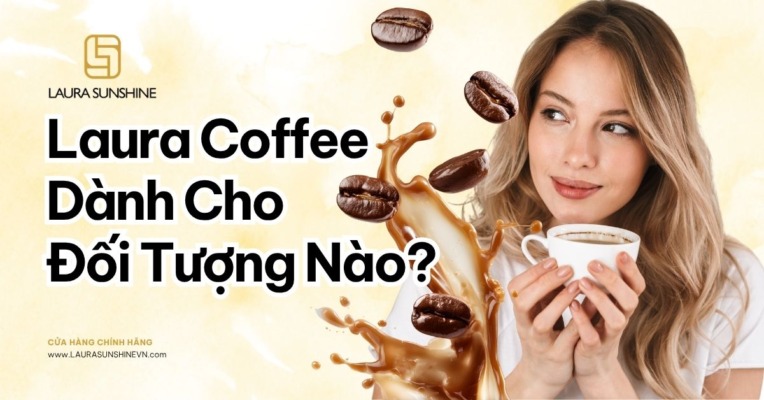laura coffee cho đối tượng nào 1