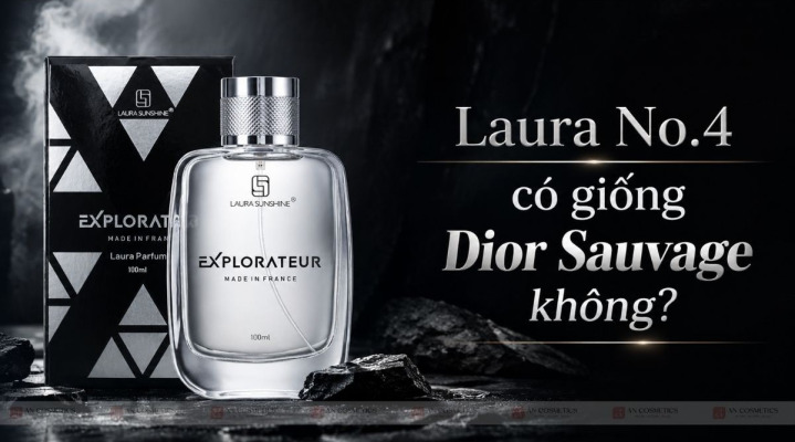 Laura Paris No.4 Explorateur có giống Dior Sauvage không - Laura Paris No.4 Explorateur có giống Dior Sauvage không